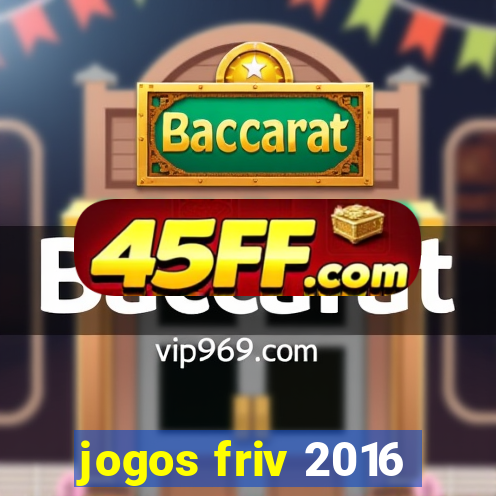 jogos friv 2016